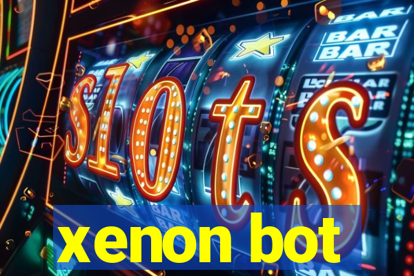 xenon bot